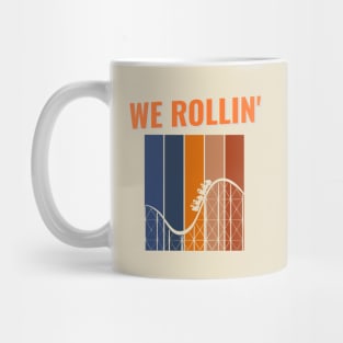 We Rollin' Rollercoaster Amusement Ride Mug